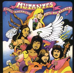 Mutantes e seus cometas no país do baurets