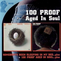 Somebody's Been Sleeping in My Bed...plus / 100 Proof Aged in Soul...plus