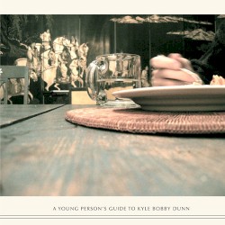 A Young Person's Guide to Kyle Bobby Dunn