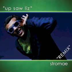 Up Saw Liz (remix)