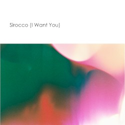 Sirocco (I Want You)