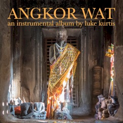 Angkor Wat: an instrumental album
