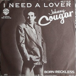 I Need a Lover / Born Reckless