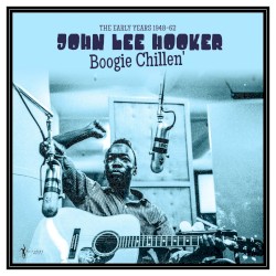 Boogie Chillen': The Early Years 1948-62