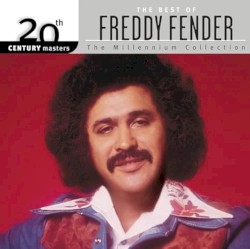 20th Century Masters: The Millennium Collection: The Best of Freddy Fender