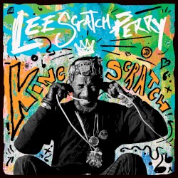 King Scratch (Musical Masterpieces from the Upsetter Ark‐ive)