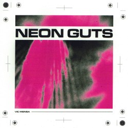 NEON GUTS (FREESTYLE)