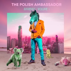 The Polish Ambassador & Friends Vol 1
