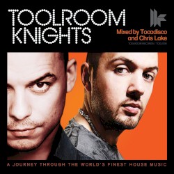Toolroom Knights (Mixed by Tocadisco & Chris Lake)