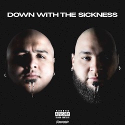DOWN WiTH THE SiCKNESS