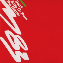 Don’t Save Us From the Flames