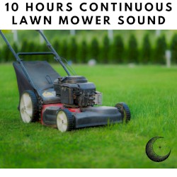 10 Hours of Continuous Lawn Mower Sound for Sleeping