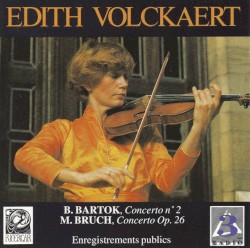 Hommage à Edith Volckaert: B. Bartok, Concerto n° 2 / M. Bruch, Concerto op. 26
