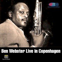 Ben Webster Live In Copenhagen