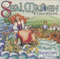 Seal Maiden: A Celtic Musical