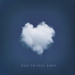 Got To Feel Love