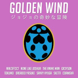 Golden Wind (From “JoJo’s Bizarre Adventure: Golden Wind”)