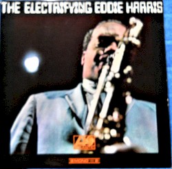 The Electrifying Eddie Harris