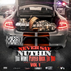 Never Say Nuthin You Want Played Back to You, Vol.1