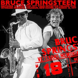 Nothing to Lose: The 1977 Tour Revisited, Volume Five: Veterans Memorial Coliseum, New Haven, CT March 18, 1977