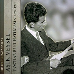 Dostlar Beni Hatırlasın 1894-1973, Vol. 1 (Hiç Unutulmayacaklar)