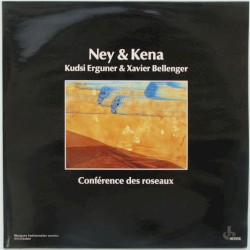 Conférence Des Roseaux (Ney & Kena)