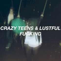 CRAZY TEENS & LUSTFUL FUCKING