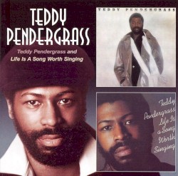 Teddy Pendergrass / Life Is a Song Worth Singing