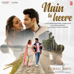 Nain Ta Heere (From “Jugjugg Jeeyo”)