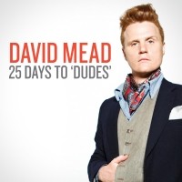 25 Days to 'Dudes'