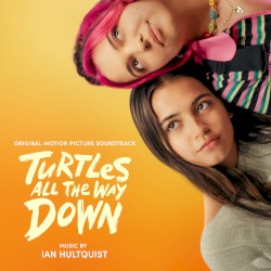 Turtles All the Way Down: Original Motion Picture Soundtrack