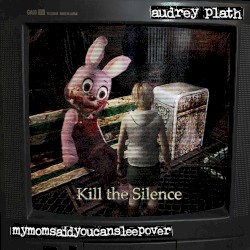 Kill the Silence