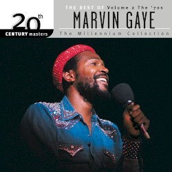 20th Century Masters – The Millennium Collection: The Best of Marvin Gaye, Vol. 2: The ’70s