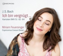 Ich bin vergnügt… Kantaten, BWV 51·82·84