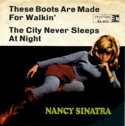 These Boots Are Made for Walkin' / The City Never Sleeps at Night