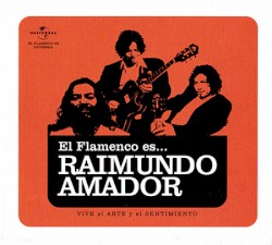 El flamenco es… Raimundo Amador
