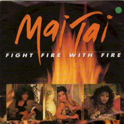Fight Fire With Fire / If It Don’t Turn You On