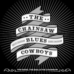 The Good, the Bad & The Chainsaw