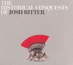 The Historical Conquests of Josh Ritter