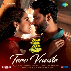 Tere Vaaste (From “Zara Hatke Zara Bachke”)