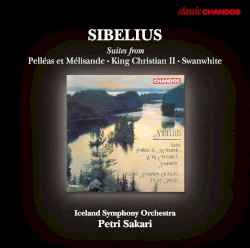 Suites: Pelléas et Melisande / King Christian II / Swanwhite