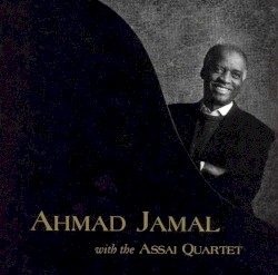 Ahmad Jamal With The Assai Quartet