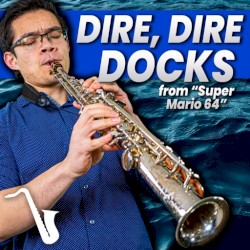 Dire, Dire Docks (From "Super Mario 64")