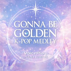 Gonna Be Golden (K-Pop Medley)