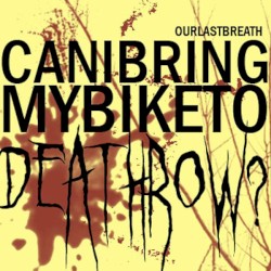 Can I Bring My Bike to Deathrow?