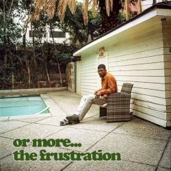 or more; the frustration