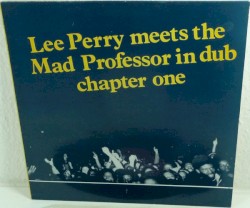 Lee Perry Meets The Mad Professor In Dub (Chapter One)