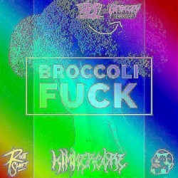 Broccoli Fuck (Kimmercore's Rimmercore Piep Fark Remix)