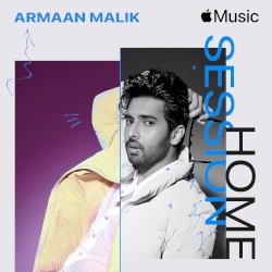 Apple Music Home Session: Armaan Malik