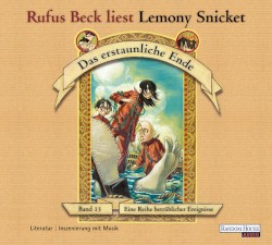 Eine Reihe betrüblicher Ereignisse, Band 13: Das erstaunliche Ende